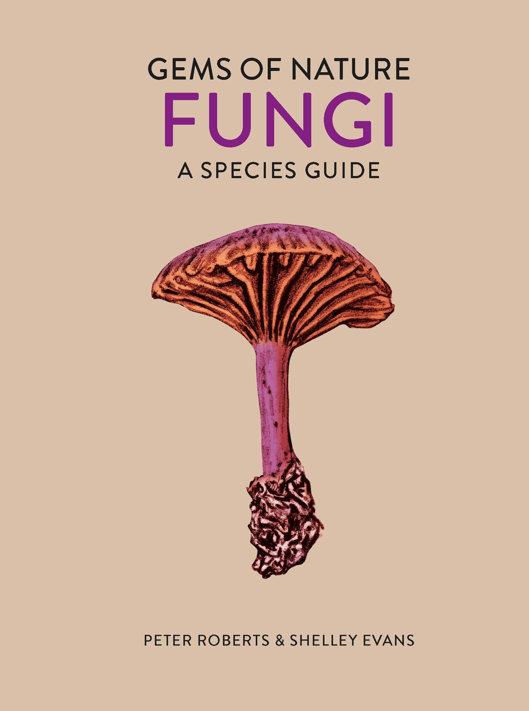 Fungi A Species Guide Gems of Nature