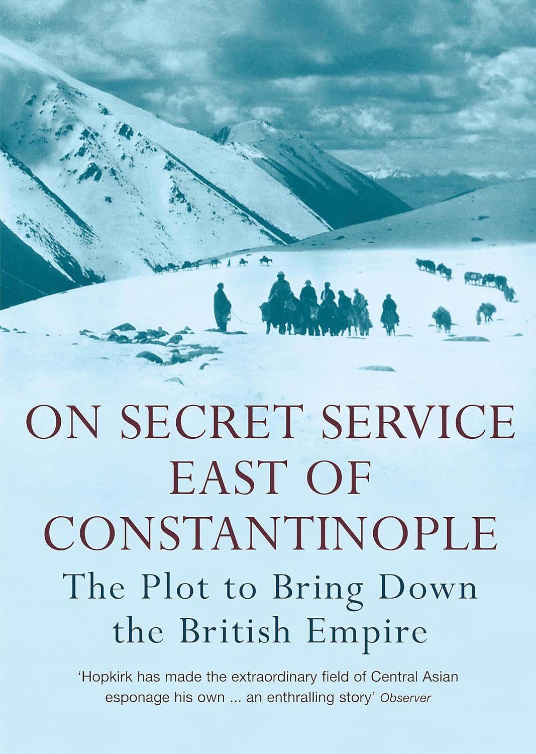 On Secret Service East Of Constantinople The Plot To Bring Down The British Empire