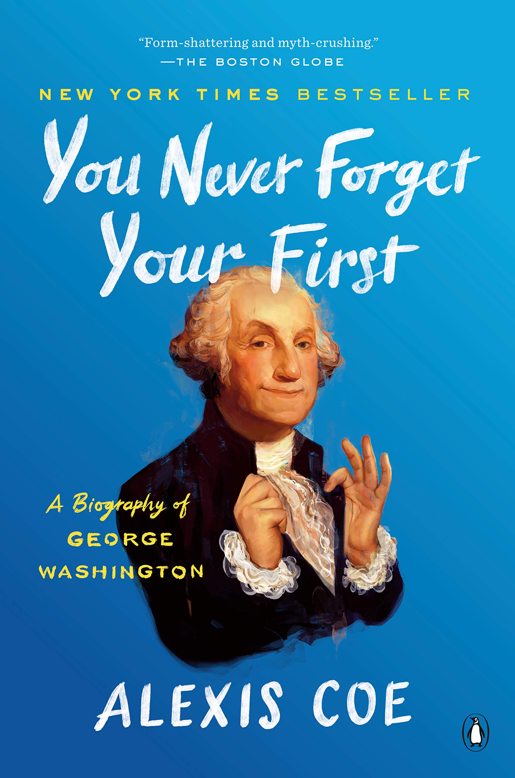 You Never Forget Your First: A Biography