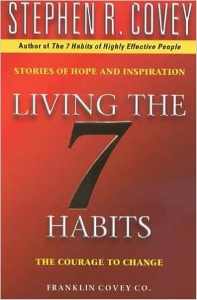 LIVING THE 7 HABITS THE COURAGE TO CHANGE