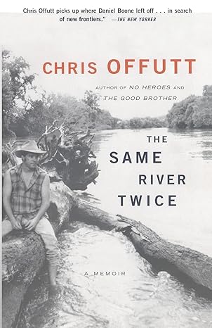 The Same River Twice A Memoir