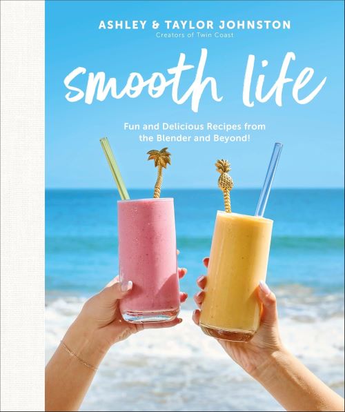 Smooth Life Fun And Delicious Recipes From The Blender And Beyond!