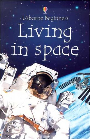 Usborne Beginners Living in Space