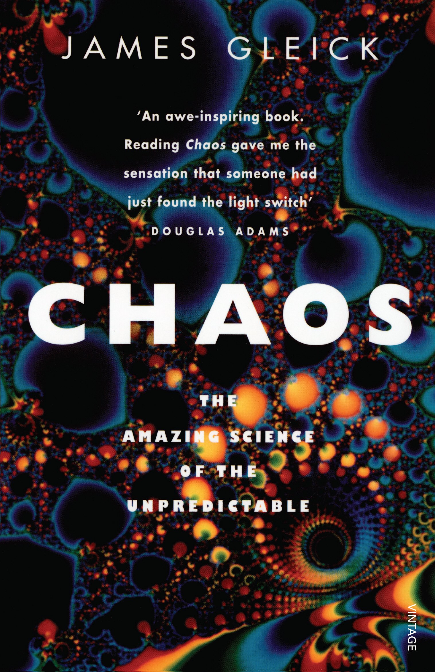 Chaos The Amazing Science of the Unpredictable