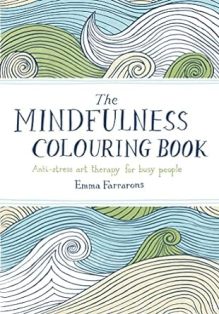 The Mindfulness Colouring Book Anti Stress Art Therapy for Busy People