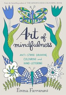 Art of Mindfulness Anti Stress Drawing Colouring and Hand Lettering