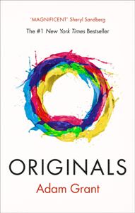 Originals How Non conformists Change the World