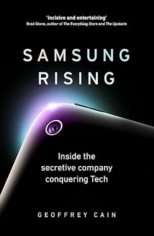 Samsung Rising Inside The Secretive Company Conquering Tech