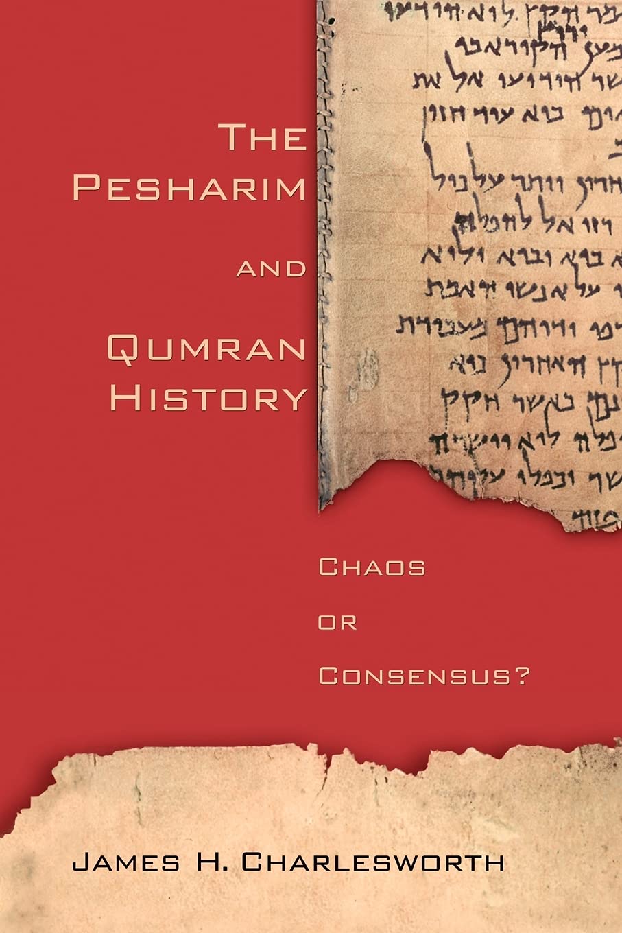 The Pesharim and Qumran History Chaos or Consensus
