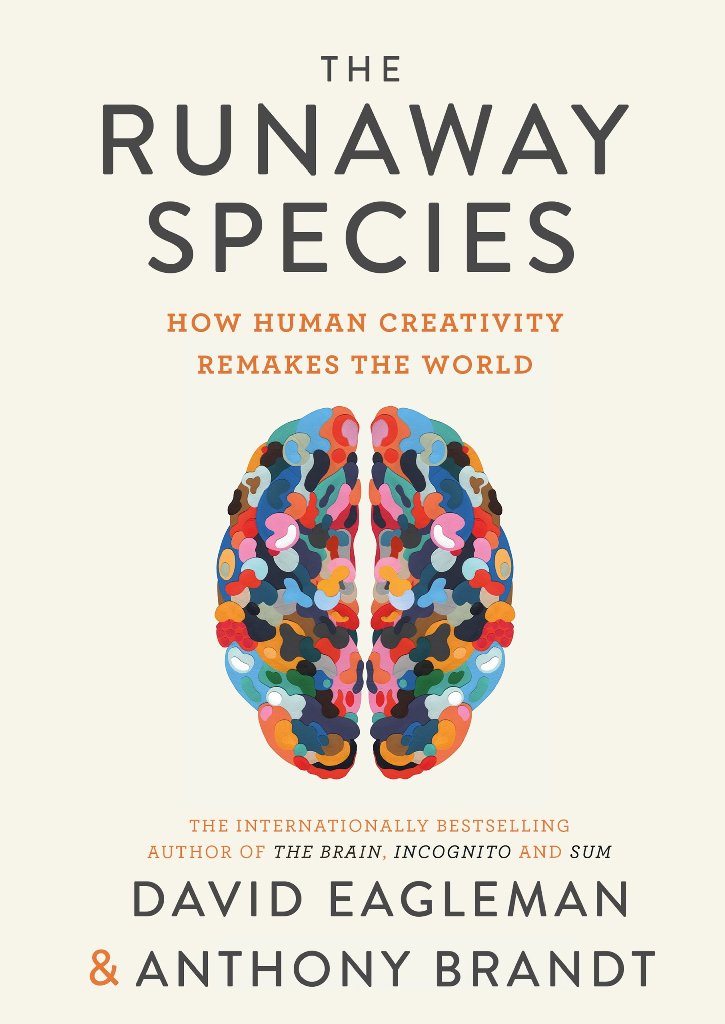 The Runaway Species How Human Creativity Remakes the World