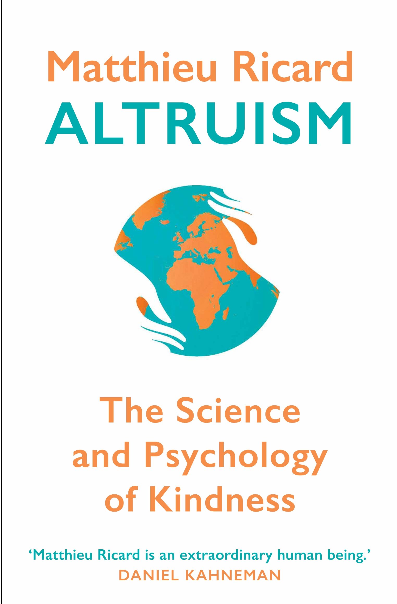 Altruism The Science and Psychology of Kindness