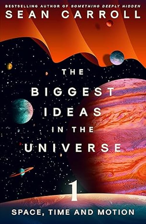 The Biggest Ideas in the Universe Book 1 Space Time and Motion