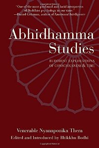 Abhidhamma Studies Buddhist Explorations Of Consciousness And Time