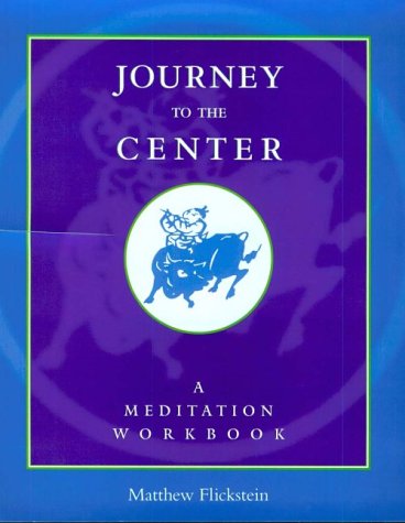 Journey to the Center A Meditation Workbook