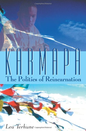 Karmapa The Politics of Reincarnation