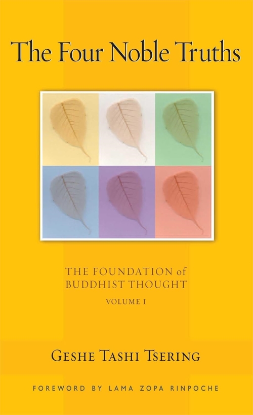 The Four Noble Truths The Foundation Of Buddhist Thought Volume 1