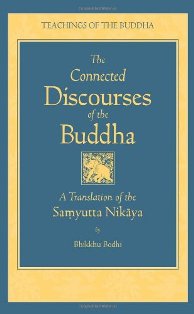 The Connected Discourses of the Buddha A New Translation of the Samyutta Nikaya (The Teachings of the Buddha)