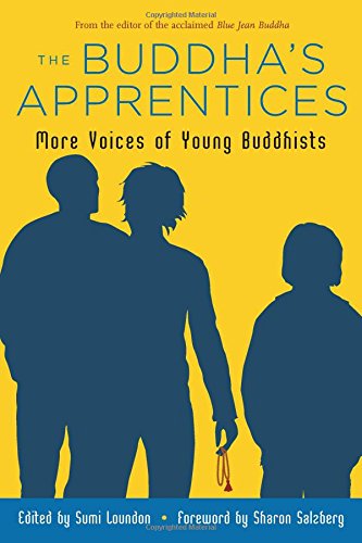 BUDDHAS APPRENTICES MORE VOICES OF YOUNG BUDDHISTS