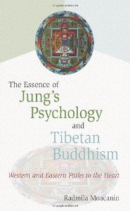 The Essence Of Jungs Psychology And Tibetan Buddhism Western And Eastern Paths To The Heart