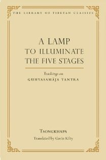A Lamp to Illuminate the Five Stages Teachings on Guhyasamaja Tantra Volume 15 The Library of Tibetan Classics