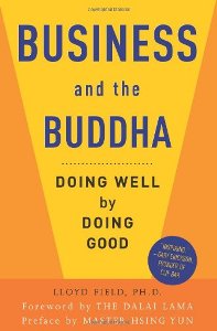 Business and the Buddha Doing Well by Doing Good