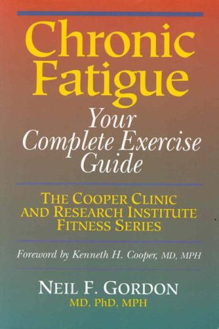 CHRONIC FATIGUE YOUR COMPLETE EXERCISE GUIDE