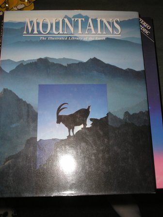 Mountains The Illustrated Library of the Earth