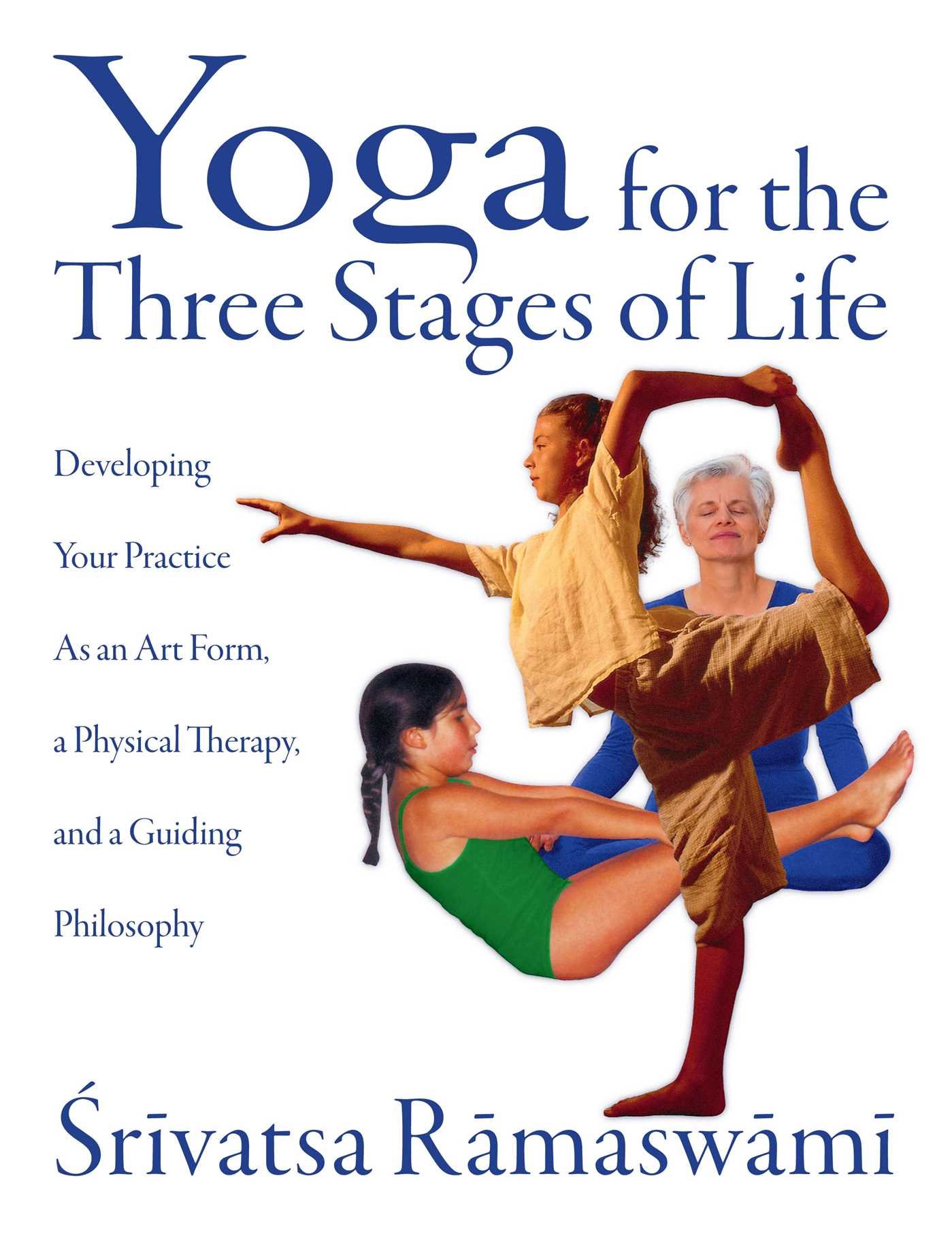 YOGA FOR THE THREE STAGES OF LIFE