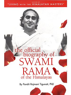 The Official Biography Of Swami Rama Of The Himalayas 
