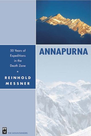 Annapurna 50 Years Of Expeditions In The Death Zone