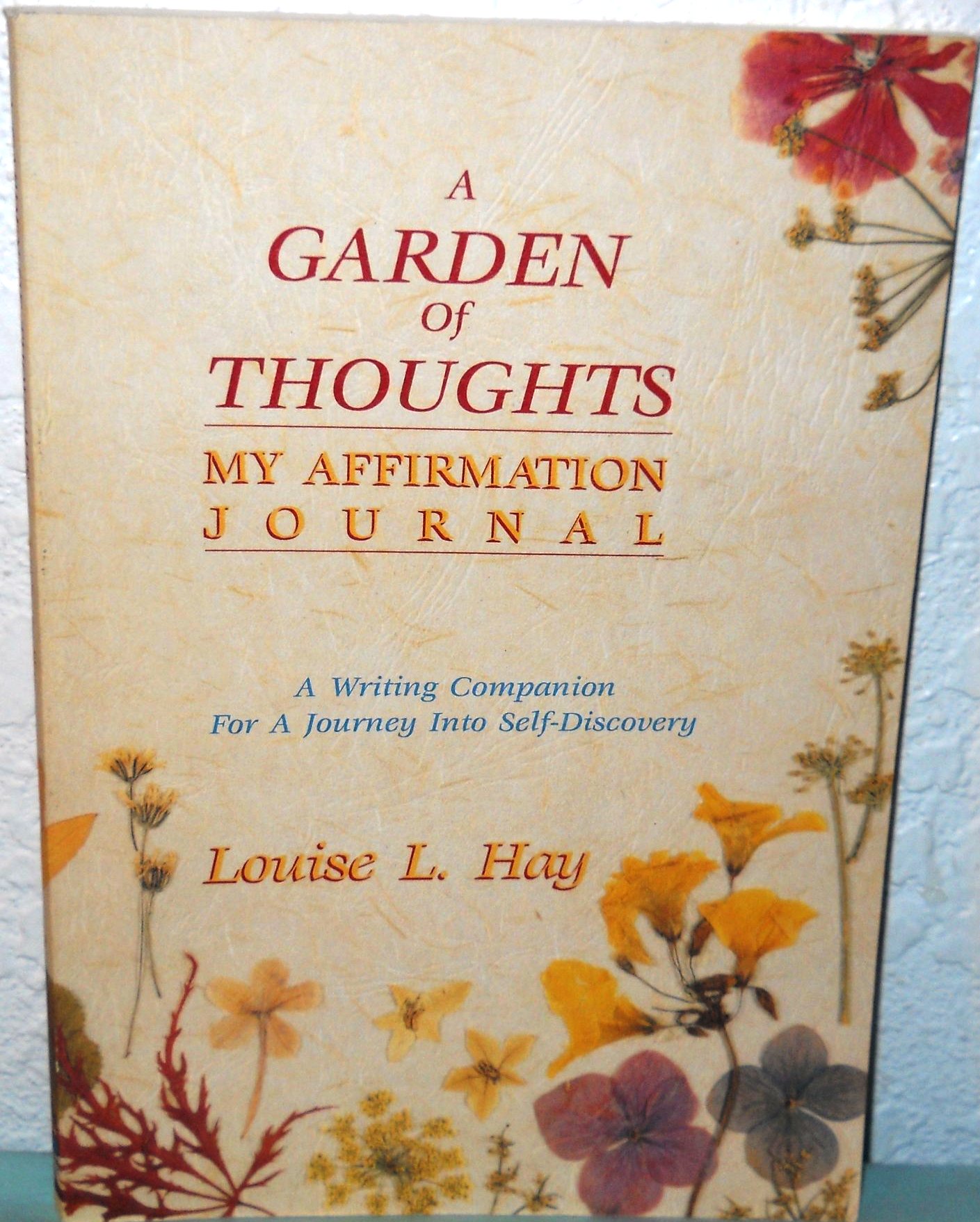A GARDEN OF THOUGHTS MY AFFIRMATION JOURNAL