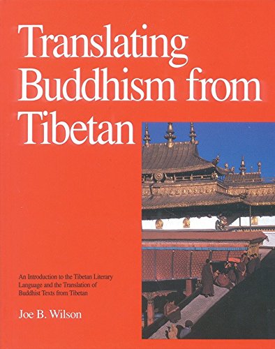 Translating Buddhism from Tibetan An Introduction to the Tibetan Literary Language and the Translation of Buddhist Texts from Tibetan
