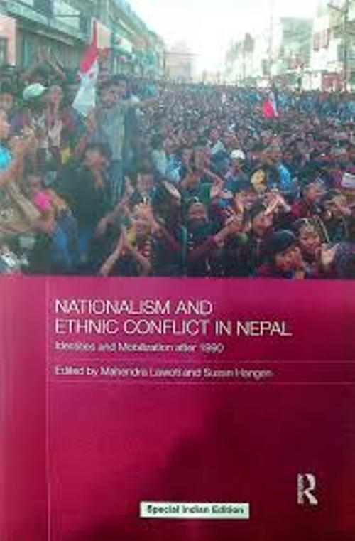 Nationalism and Ethnic Conflict in Nepal Identities and Mobilization after 1990