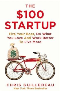 The $100 Startup Fire Your Boss Do What You Love And Work Better To Live More