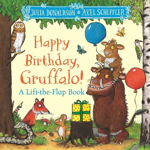 Happy Birthday, Gruffalo! (A Lift The Flap Book)