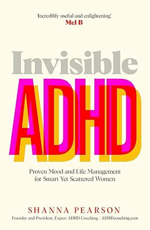 Invisible Adhd Proven Mood And Life Management For Smart Yet Scattered