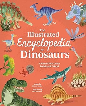 The Illustrated Encyclopedia of Dinosaurs         
