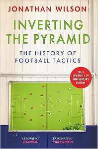 Inverting The Pyramid The History Of Football Tactics