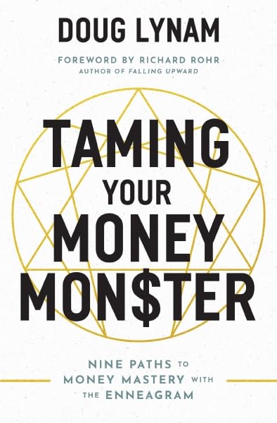 Taming Your Money Monster Nine Paths to Money Mastery with the Enneagram