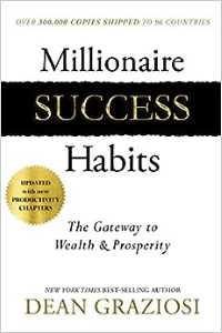 Millionaire Success HabitsThe Gateway to Wealth & Prosperity