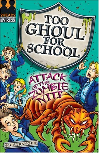 Too Ghoul For School Attack Of The Zombie Nits