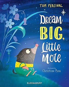 Dream Big Little Mole
