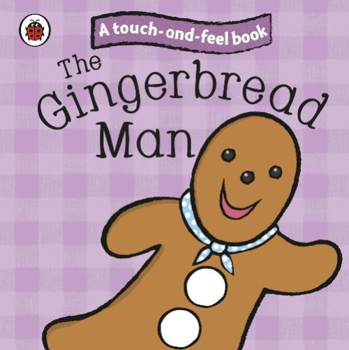 The Gingerbread Man Ladybird Touch And Feel Book