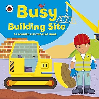 Busy Building Site A Ladybird Lift The Flap Book