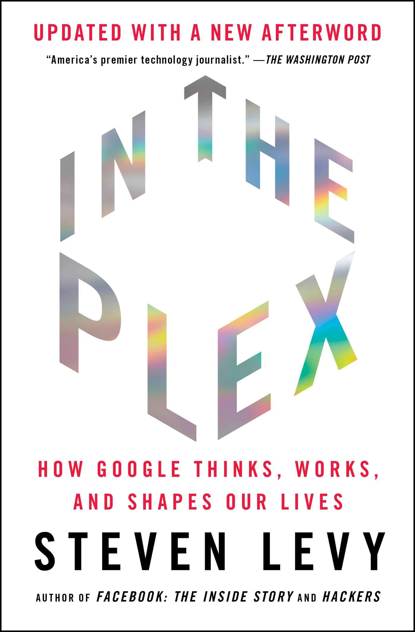 In The Plex: How Google Thinks, Works, And Shapes Our Lives