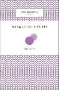 Marketing Myopia Harvard Business Review Classics