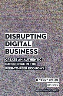 Disrupting Digital Business Create An Authentic Experience In The Peer To Peer Economy