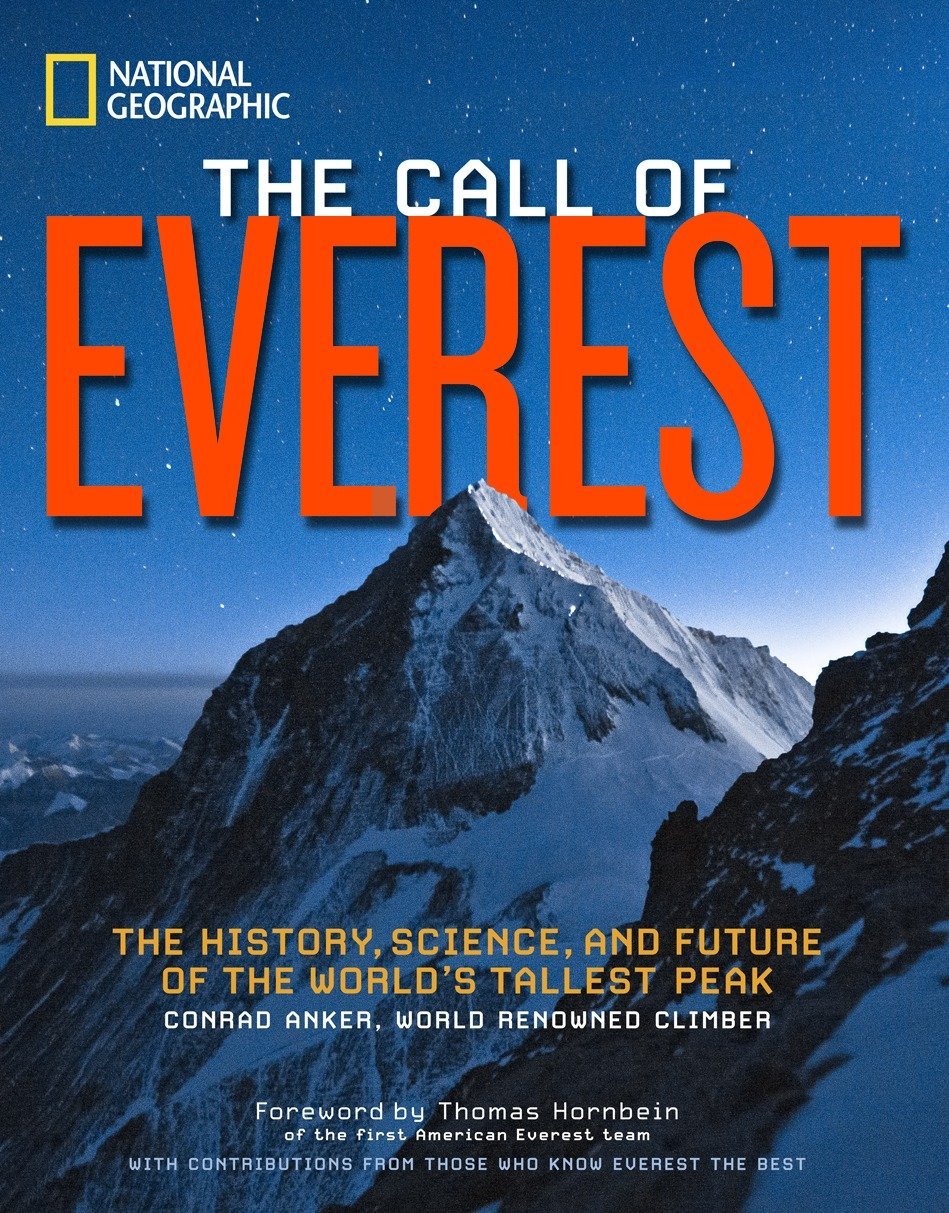 The Call of Everest The History Science and Future of the Worlds Tallest Peak