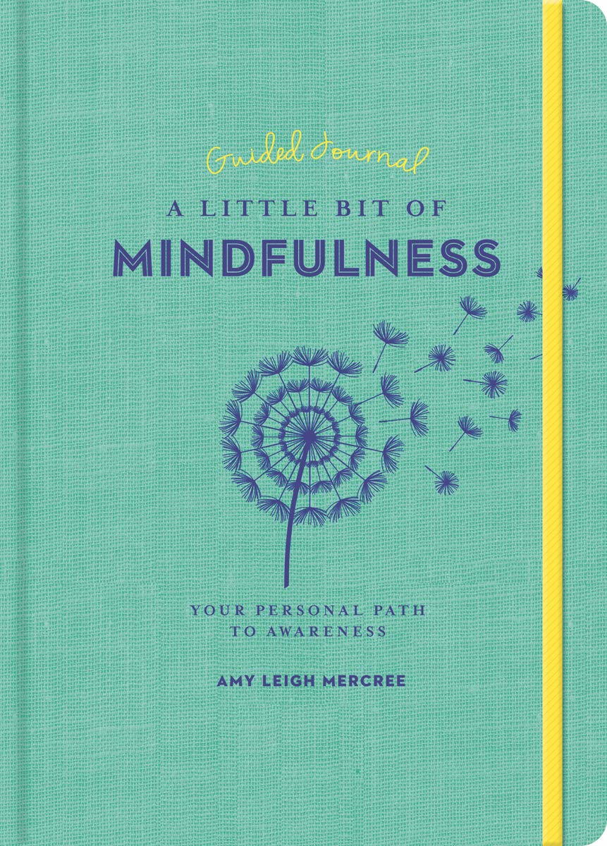 A Little Bit Of Mindfulness Guided Journal Your Personal Path To Awareness Volume 26