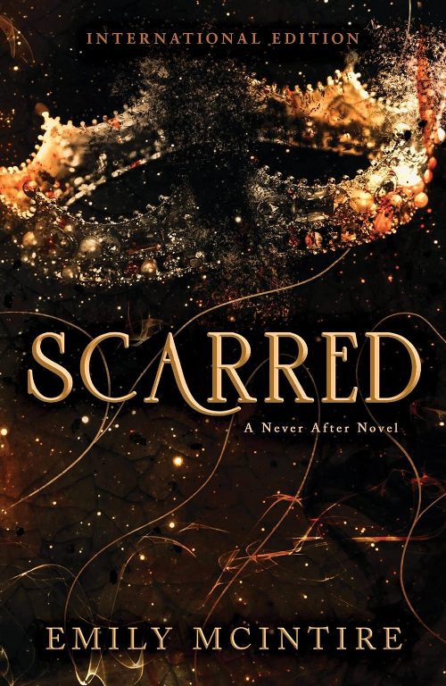 Scarred A Never After Novel Book 2